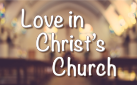 Love in Christ's Church
